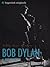 Bob Dylan: A Biography
