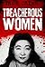 Treacherous Women: Sex, Tem...