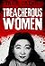 Treacherous Women: Sex, Temptation and Betrayal (True Crime)
