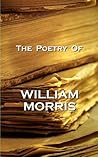 The Poetry Of William Morris: "The reward of labour is life. Is that not enough?"