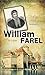 William Farel: A Simple Biography