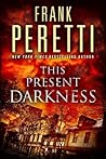 Book cover for This Present Darkness (Darkness, #1)