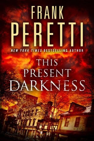 This Present Darkness (Darkness, #1)