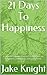 21 Days To Happiness