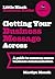Little Black Business Books - Getting Your Business Message Across: A guide to common-sense business communication