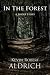 In The Forest by Kevin Robert Aldrich