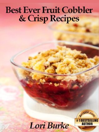 Best Ever Fruit Cobbler & Crisp Recipes (Best Ever Recipes Series)