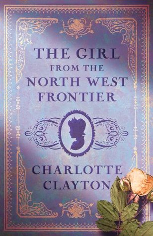 The Girl From The North West Frontier (Kindle Edition)