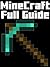 MineCraft Full Guide by Heath McEady MineCraft Full Guide by Heath McEady