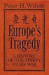 Europe's Tragedy by Peter H. Wilson Europe's Tragedy by Peter H. Wilson