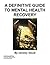 A Definitive Guide To Mental Health Recovery