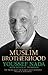 Inside the Muslim Brotherhood - The Truth About The World's Most Powerful Political Movement