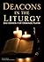 Deacons in the Liturgy: 2nd Edition