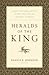 Heralds of the King: Christ...