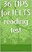 36 TIPS for IELTS reading test