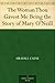 The Woman Thou Gavest Me Being the Story of Mary O'Neill