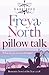 Pillow Talk by Freya North