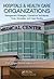 Hospitals & Health Care Organizations: Management Strategies, Operational Techniques, Tools, Templates, and Case Studies