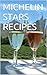 MICHELIN STARS RECIPES (FIVE STARS COURSES Book 1)