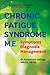 Chronic Fatigue Syndrome M.E.: Symptoms, Diagnosis, Management