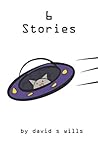 6 Stories by David S. Wills
