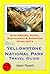 Yellowstone National Park (Montana/Wyoming) Travel Guide - Sightseeing, Hotel, Restaurant & Shopping Highlights (Illustrated)