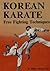 Korean Karate: Free Fighting Techniques