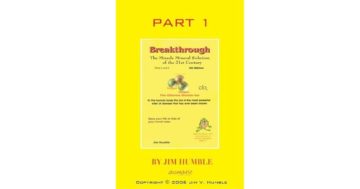 The Miracle Mineral Solution of the 21st Century PART 1 by Jim V. Humble