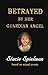 Betrayed by Her Guardian Angel by Stacie Spielman