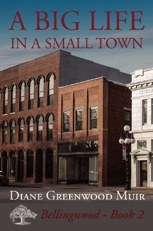 A Big Life in a Small Town (Bellingwood, #2)