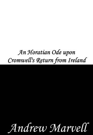 An Horatian Ode upon Cromwell's Return from Ireland (Kindle Edition)