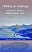 Fishing for Courage: Mishaps and Magic on Alaska's Outer Coast