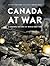 Canada at War: A Graphic History of World War Two
