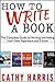 How To Write A Book: The Complete Guide to Writing and Selling Your Own Paperback or E-book