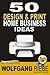 50 Home Business Ideas with Design & Print (500 Home Business Ideas Book 3)