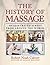 The History of Massage: An Illustrated Survey from around the World
