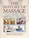 The History of Massage: An Illustrated Survey from around the World The History of Massage: An Illustrated Survey from around the World