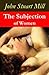 The Subjection of Women (a feminist literature classic)