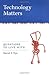 Technology Matters: Questions to Live With (The MIT Press)