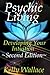 Psychic Living - Developing Your Intuition - Second Edition Revised and Expanded (Psychic Development - Personal Transformation) (Intuitive Living Book 3)