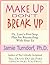 Make Up Don't Break Up: Dr. Love's 5-Step Plan For Reconciling With Your Ex