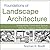 Foundations of Landscape Architecture: Integrating Form and Space Using the Language of Site Design