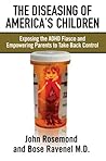 Book cover for The Diseasing of America's Children: Exposing the ADHD Fiasco and Empowering Parents to Take Back Control