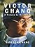 Victor Chang: A Tribute to ...