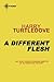 A Different Flesh by Harry Turtledove