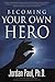 Becoming Your Own Hero by Jordan Paul