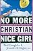 No More Christian Nice Girl by Paul Coughlin