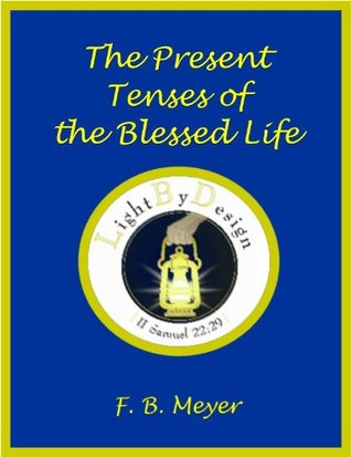 The Present Tenses Of The Blessed Life