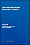 State Territoriality and European Integration (Europe and the Nation State Book 10)
