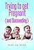 Trying to get Pregnant by Marisa Peer